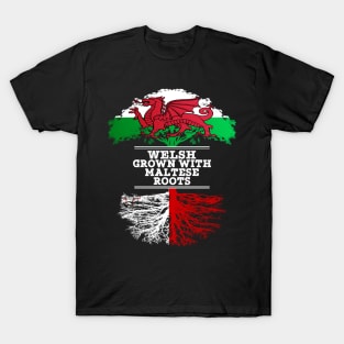 Welsh Grown With Maltese Roots - Gift for Maltese With Roots From Malta T-Shirt